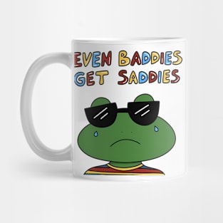EVEN BADDIES GET SADDIES Mug